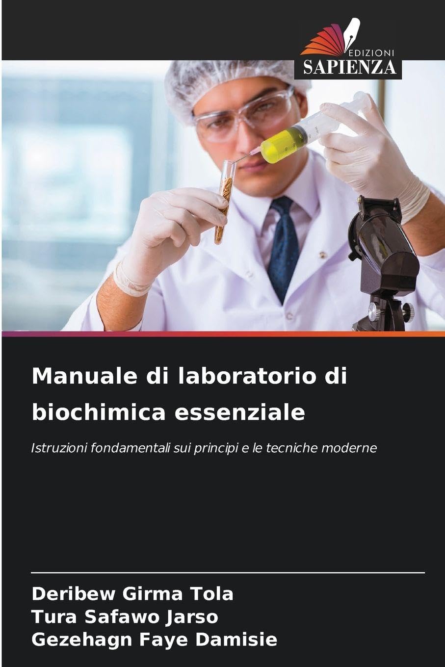 Manuale di laboratorio di biochimica essenziale: Istruzioni fondamentali sui principi e le tecniche moderne