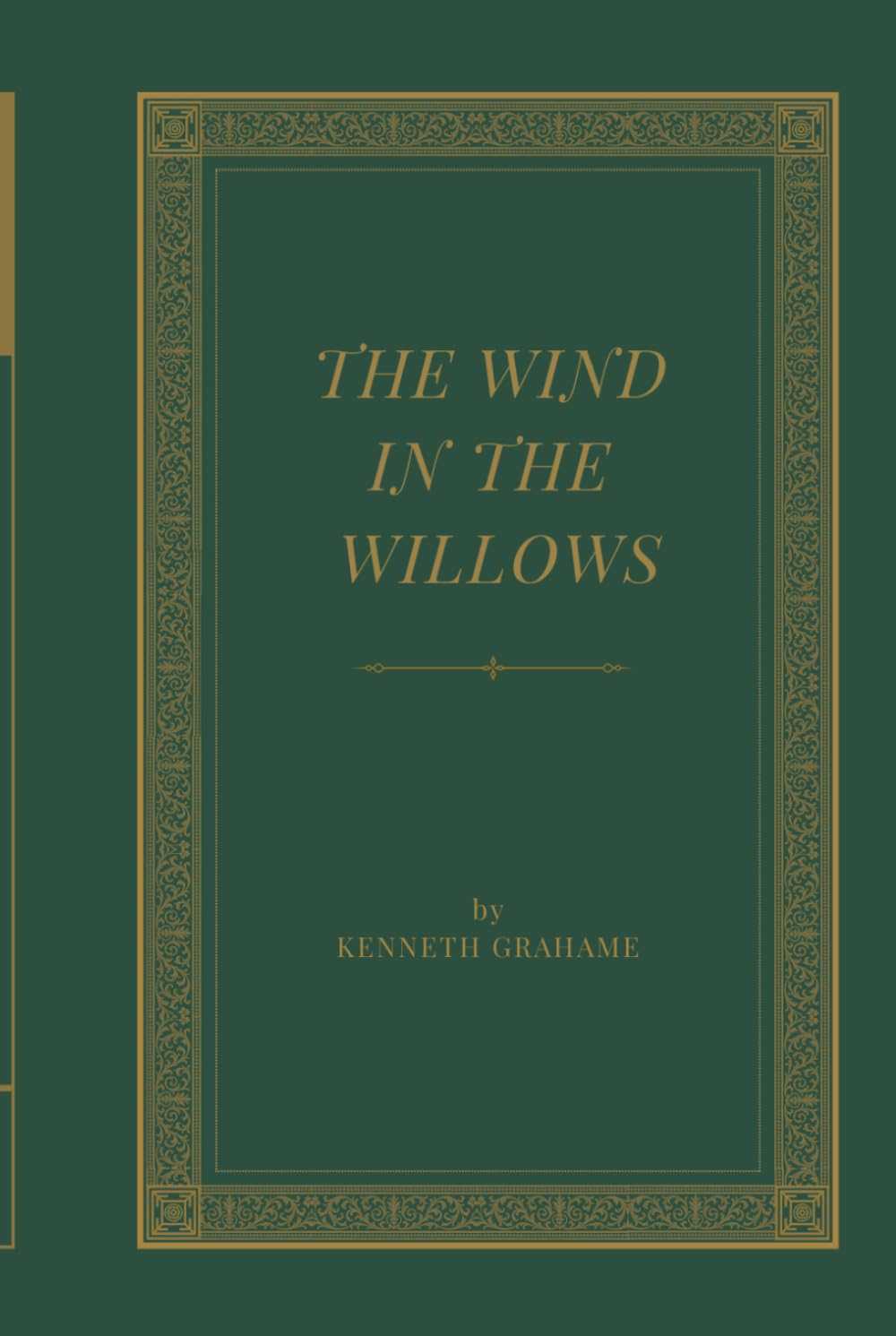 The Wind in the Willows: A Classic Riverbank Adventure of Friendship, Nature, and Timeless Charm