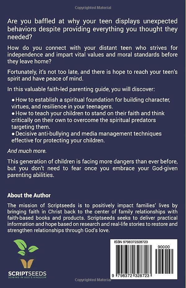 Parenting Teens Through Faith: 7 Steps to an Improved Parent-Teen Relationship, Boost Your Teen's Confidence & Mental Strength to Withstand Negative Influences, Bullies & School Pressure