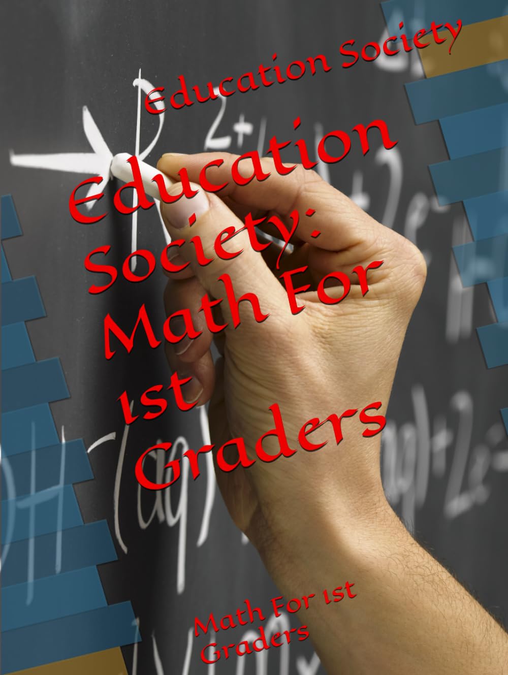 Education Society: Math For 1st Graders: Math For 1st Graders