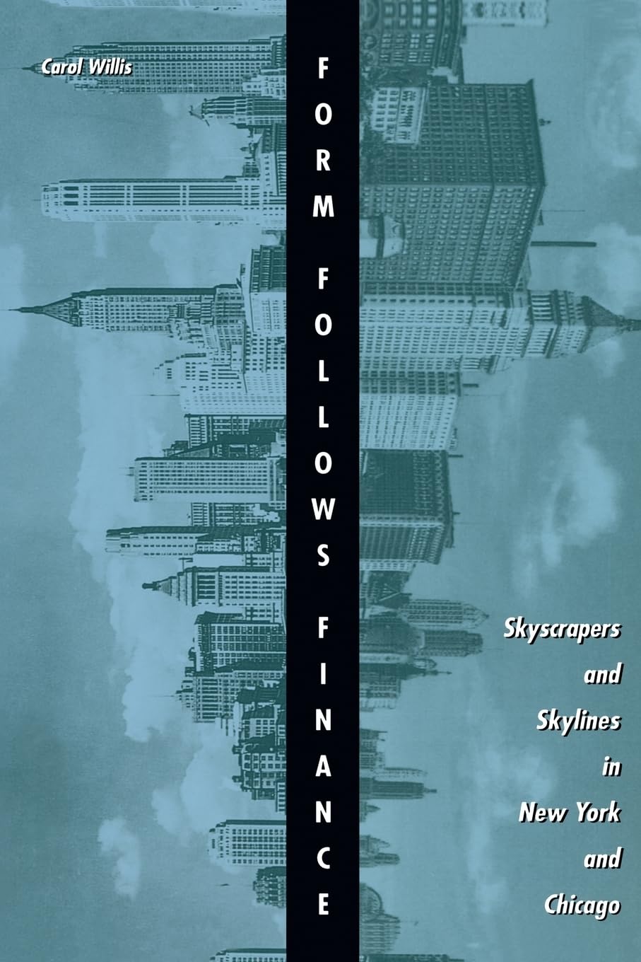 Form follows Finance: Skyscrapers and Skylines in New York and Chicago