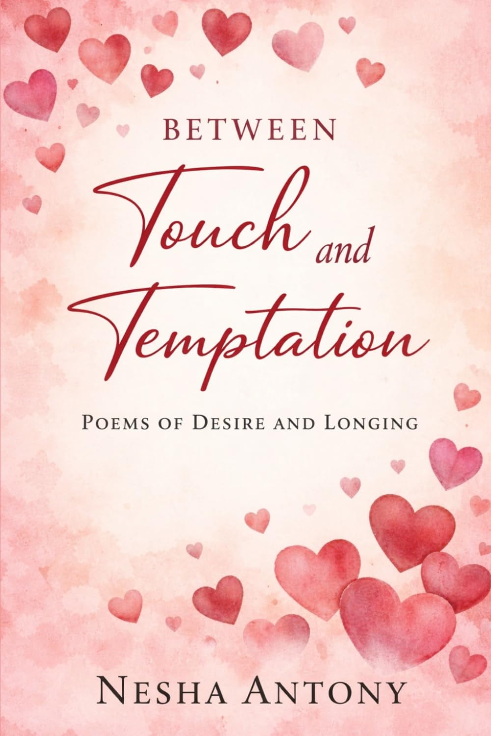 Between Touch and Temptation: Where Desire Lingers and Nothing Stays Untouched