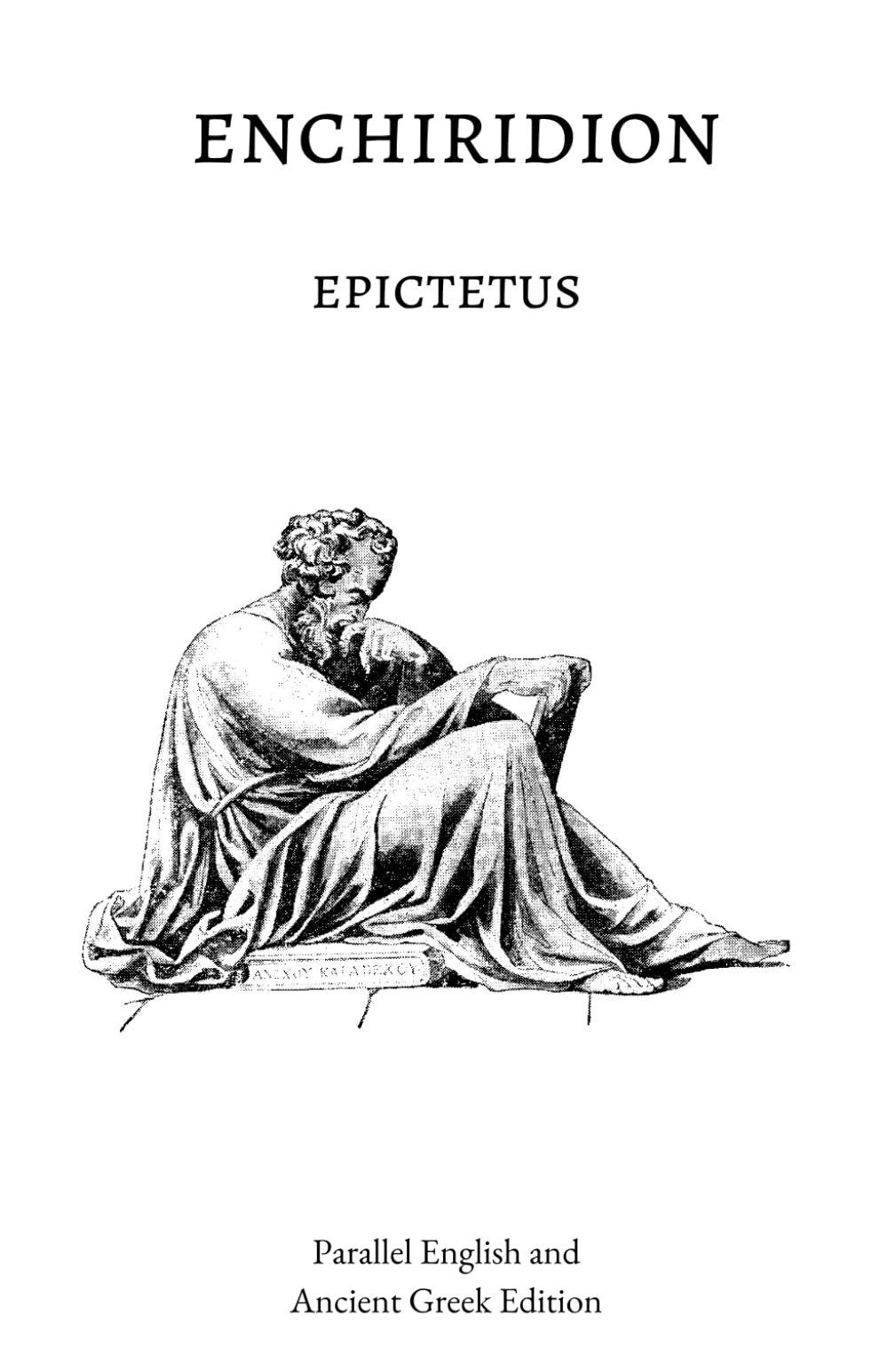 The Enchiridion: Ancient Greek and English Parallel Edition