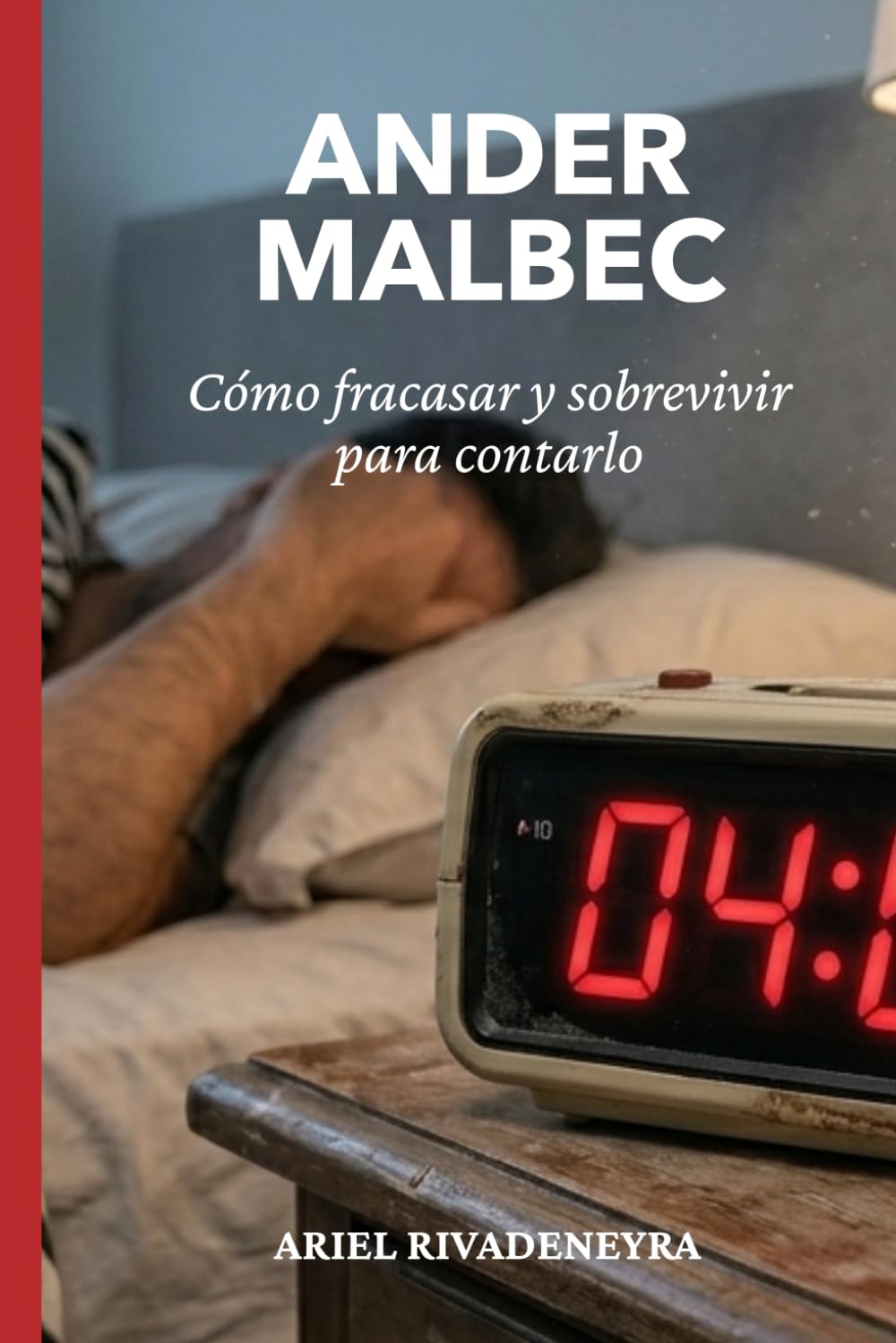 Ander Malbec: Cómo fracasar y sobrevivir para contarlo