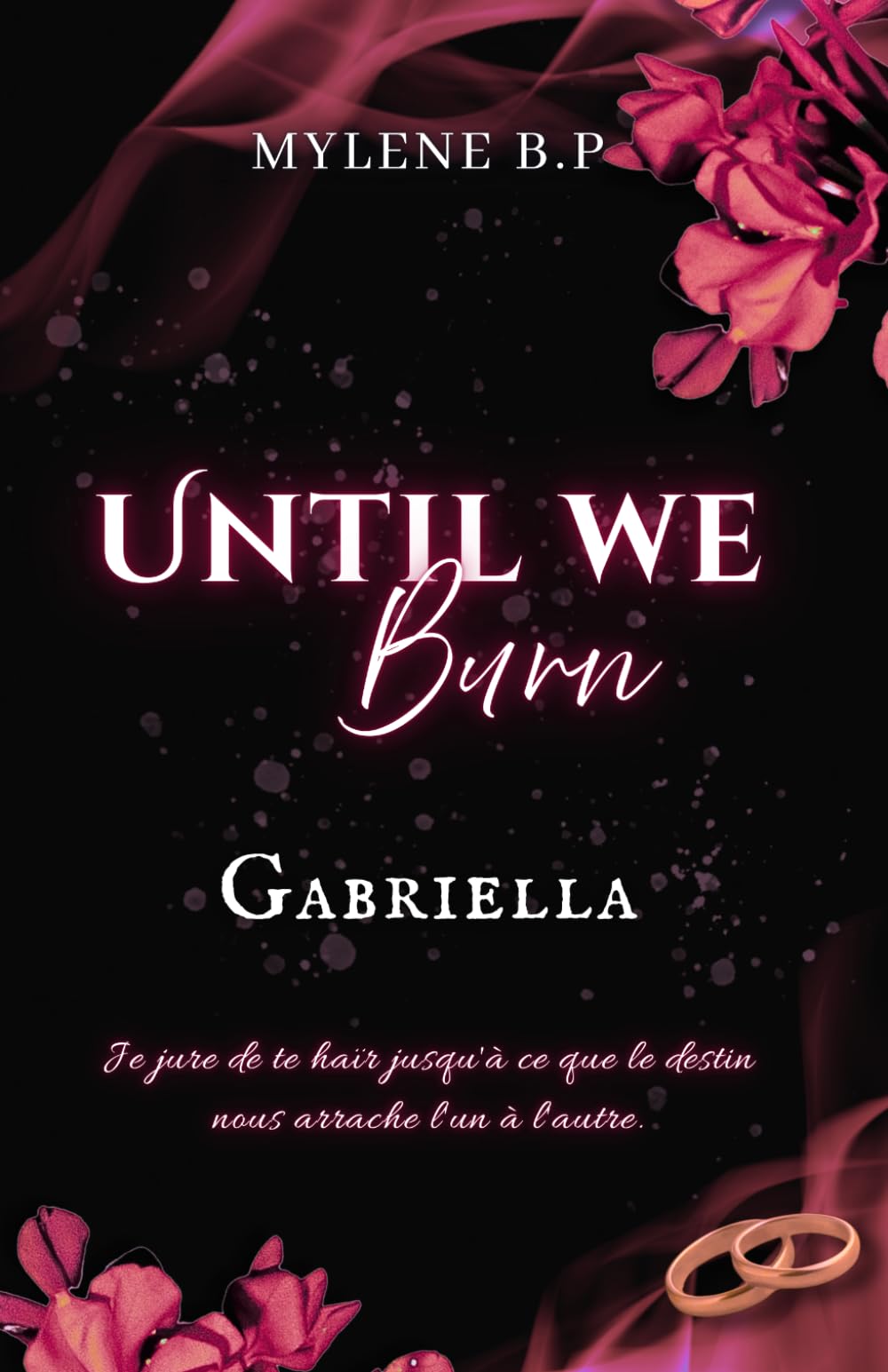 UNTIL WE BURN: Tome 3 - Gabriella