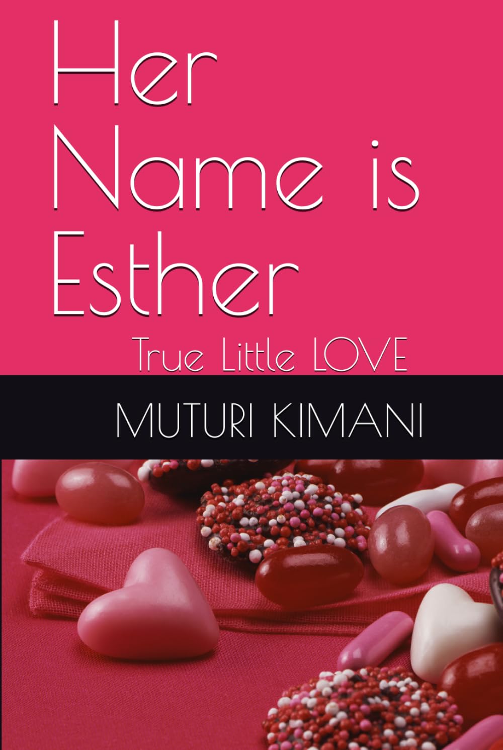 Her Name is Esther: True Little LOVE