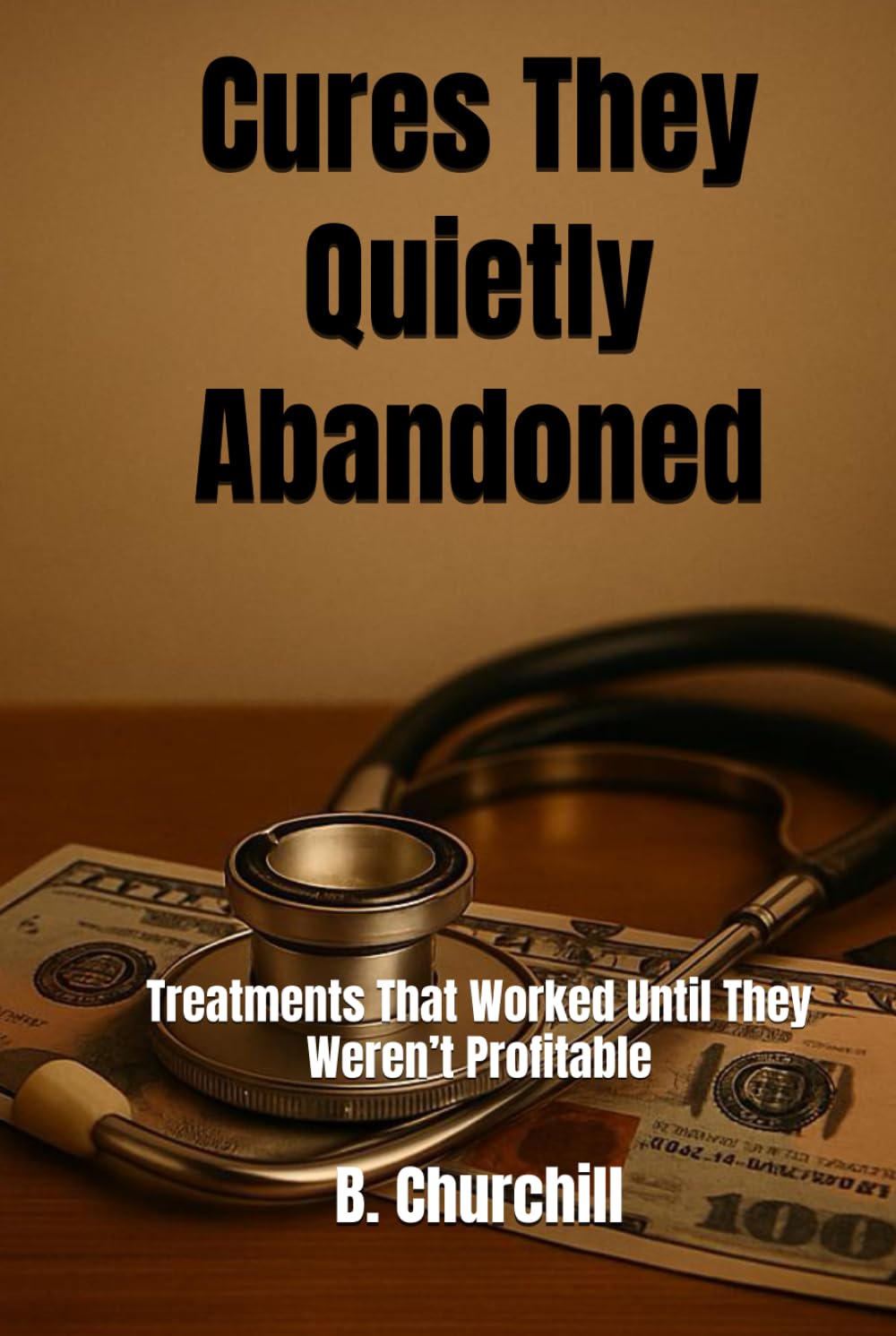 Cures They Quietly Abandoned: Treatments That Worked Until They Weren’t Profitable