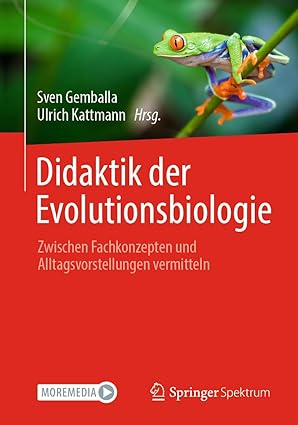 Didaktik der Evolutionsbiologie: Zwischen Fachkonzepten und Alltagsvorstellungen vermitteln (German Edition)-Wow! eBook