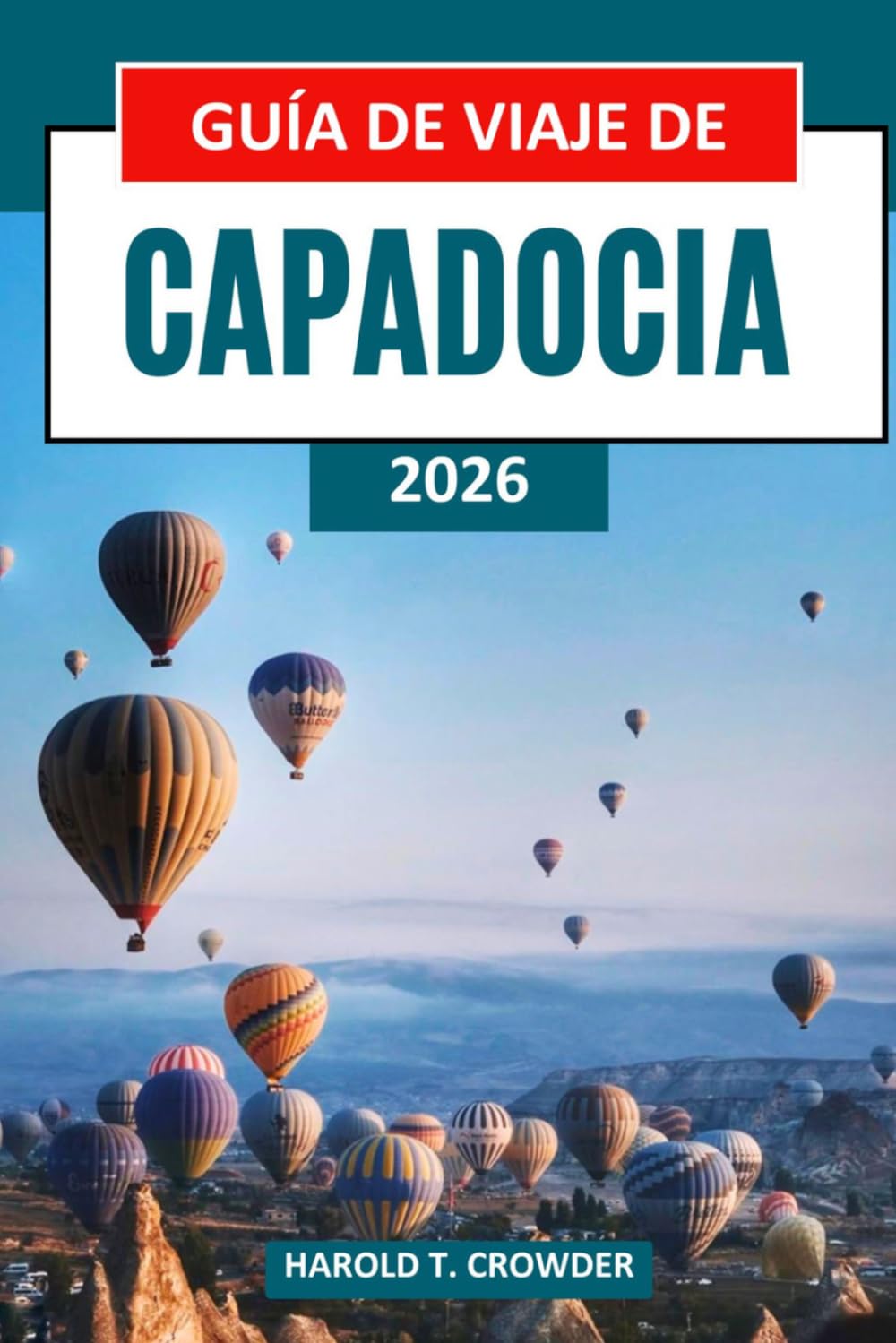 Guía de viaje de Capadocia 2026: Descubre chimeneas de hadas, paseos en globo aerostático, antiguos hoteles cueva, ciudades subterráneas y tesoros culturales.