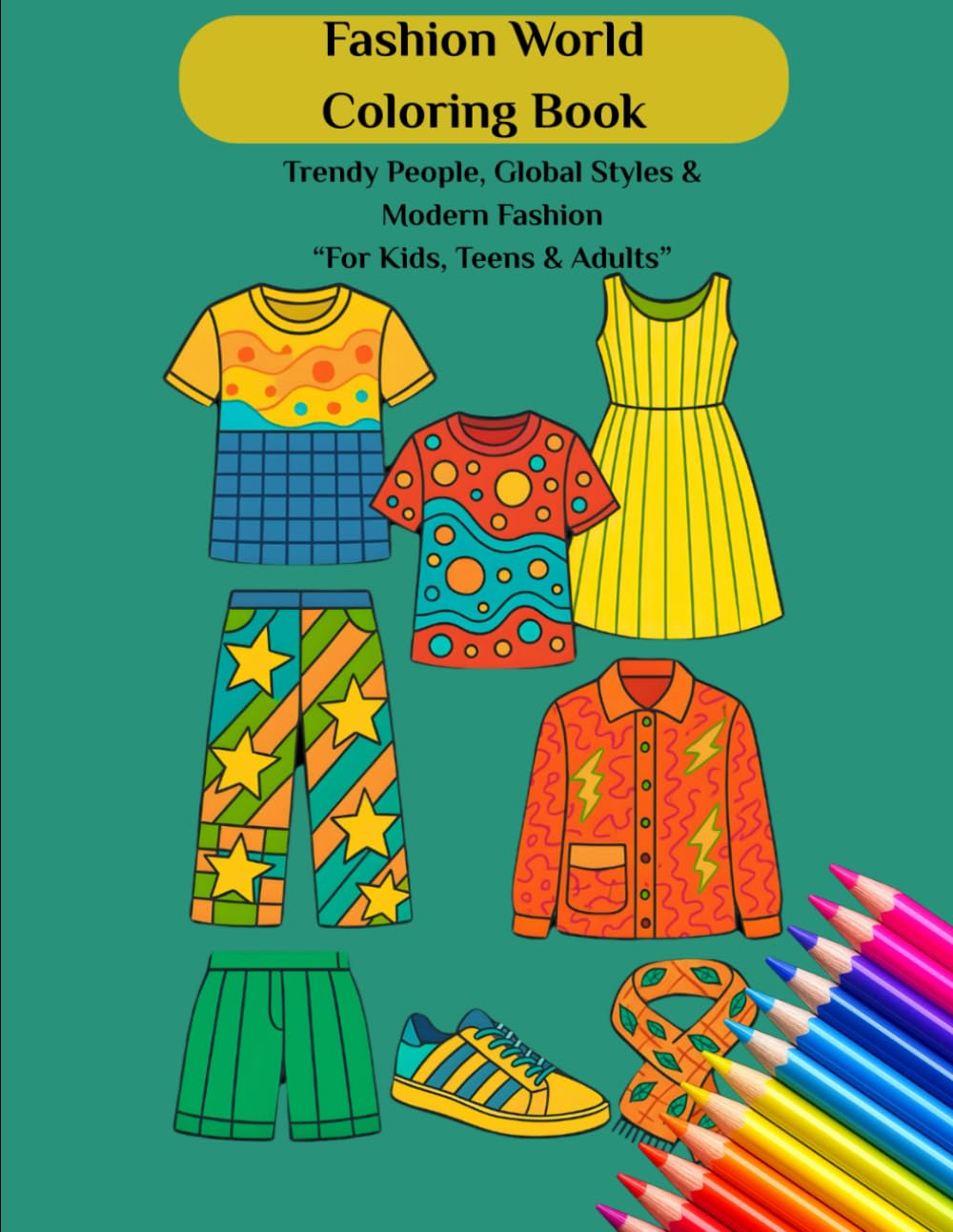 Fashion World Coloring Book for Kids and Adults: 50 Stylish Outfits and Modern Fashion Designs to Color (Artecolor)