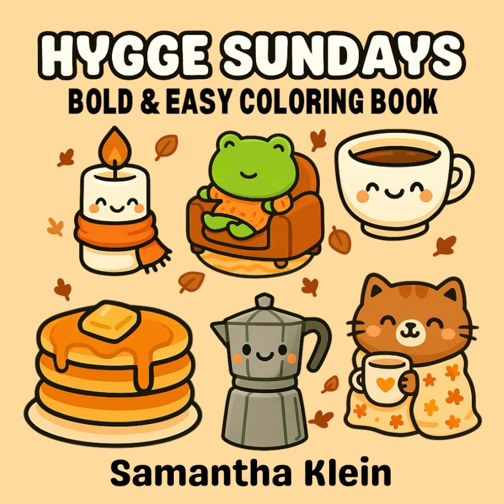 Hygge Sundays Bold & Easy Coloring Book for Kids and Adults: Cozy Moments and Calm Vibes for Stress Relief and Relaxation