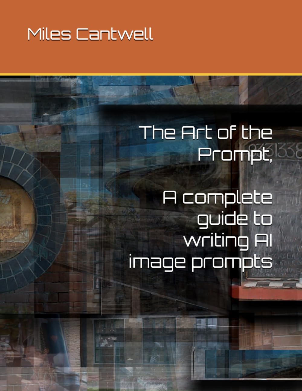 The Art of the Prompt, A complete guide to writing AI image prompts