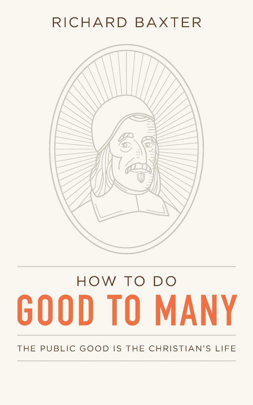 How to Do Good to Many: The Public Good Is the Christian’s Life