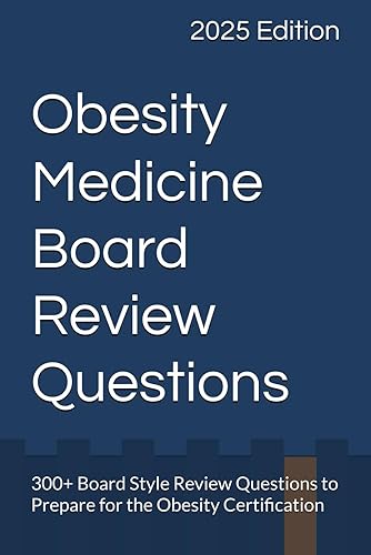 Obesity Medicine Board Review Questions