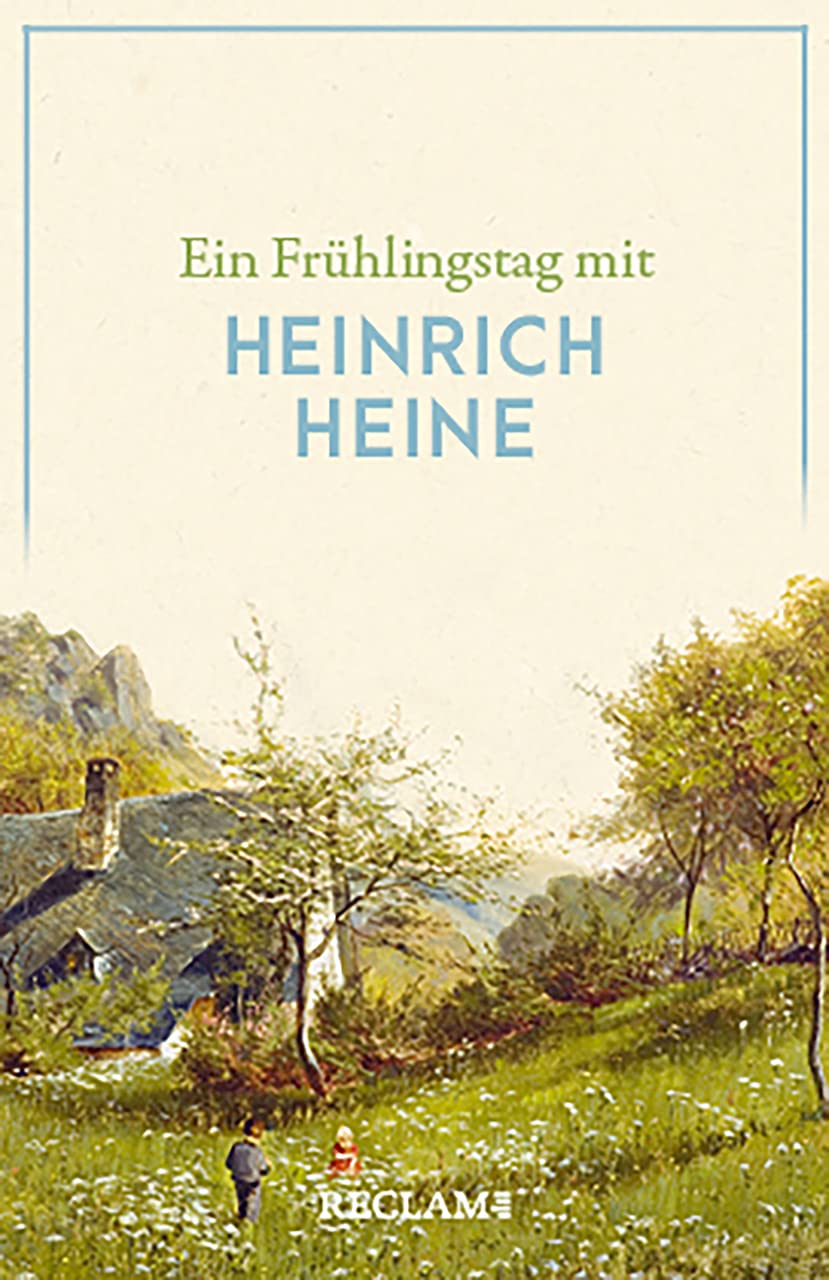 Ein Frühlingstag mit Heinrich Heine: Heine, Heinrich - Deutsch-Lektüre, Deutsche Klassiker der Literatur - 14344