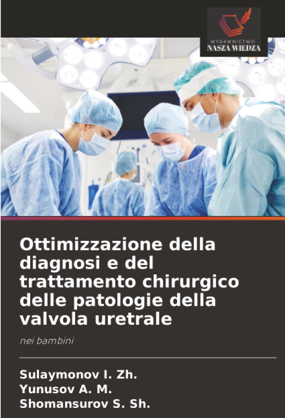 Ottimizzazione della diagnosi e del trattamento chirurgico delle patologie della valvola uretrale: nei bambini