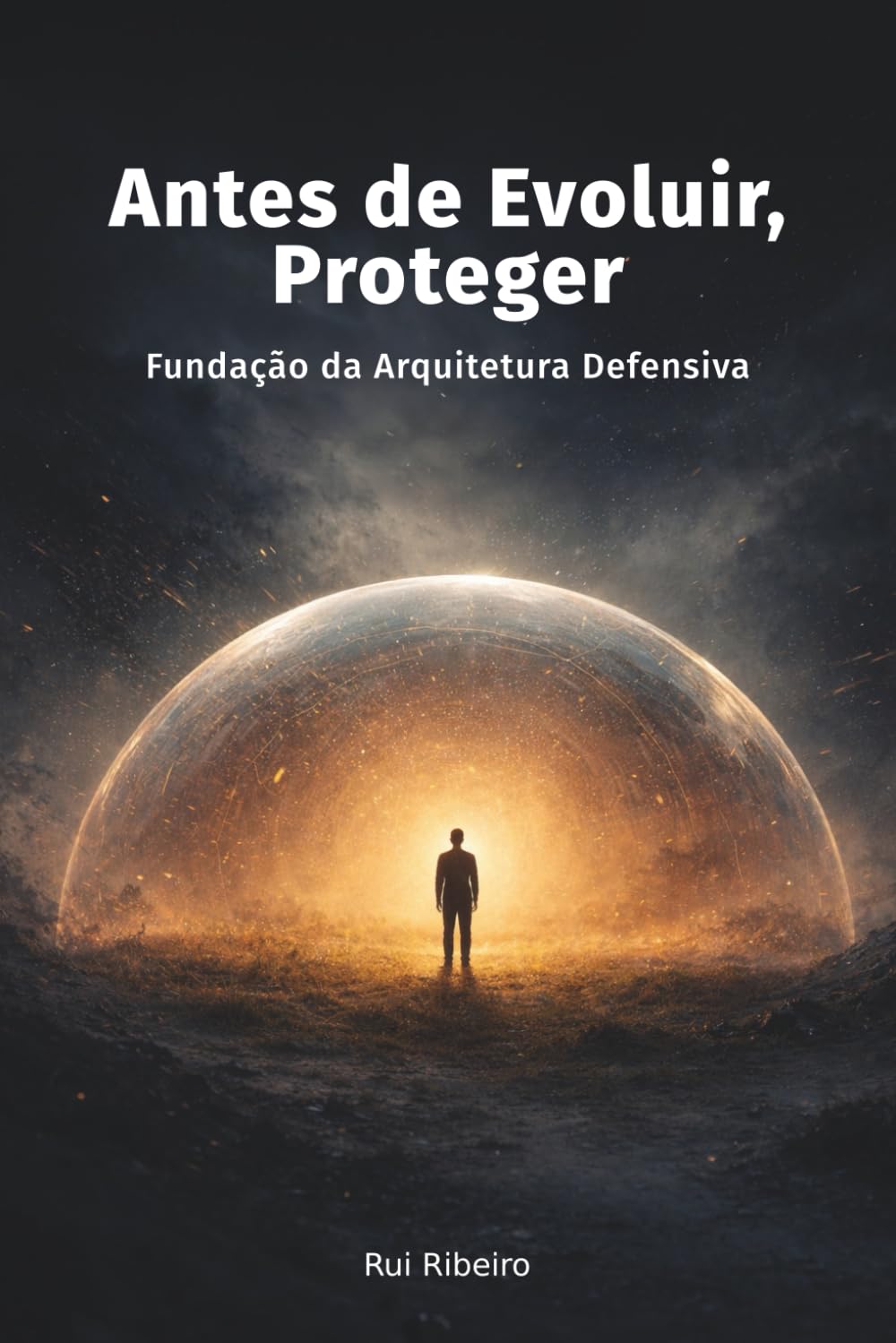 Antes de Evoluir, Proteger: Fundação da Arquitetura Defensiva (Constelação II - Ambiente · Cidade · Energia)