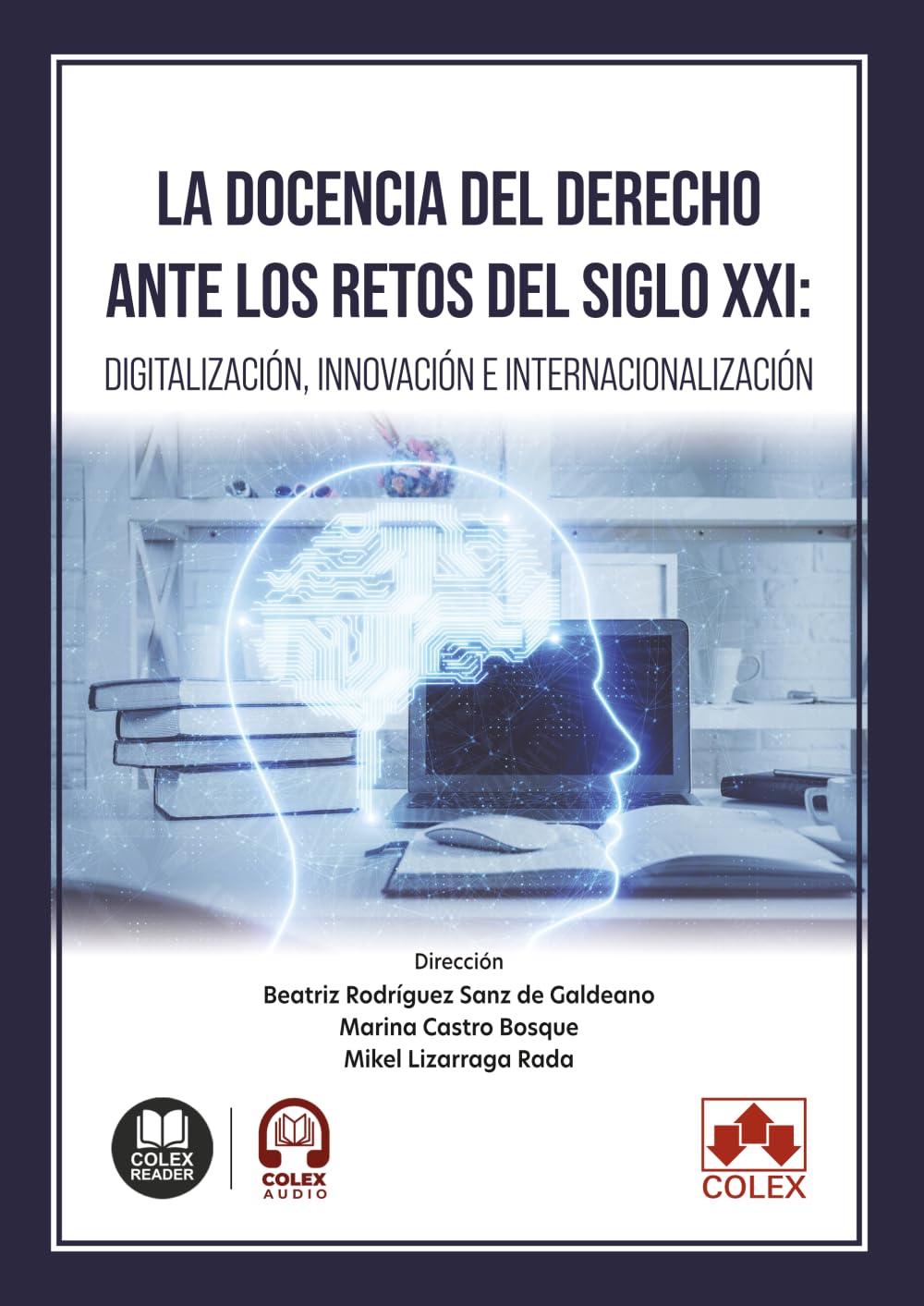 La docencia del Derecho ante los retos del siglo XXI: Digitalización, innovación e internacionalización (monografico)