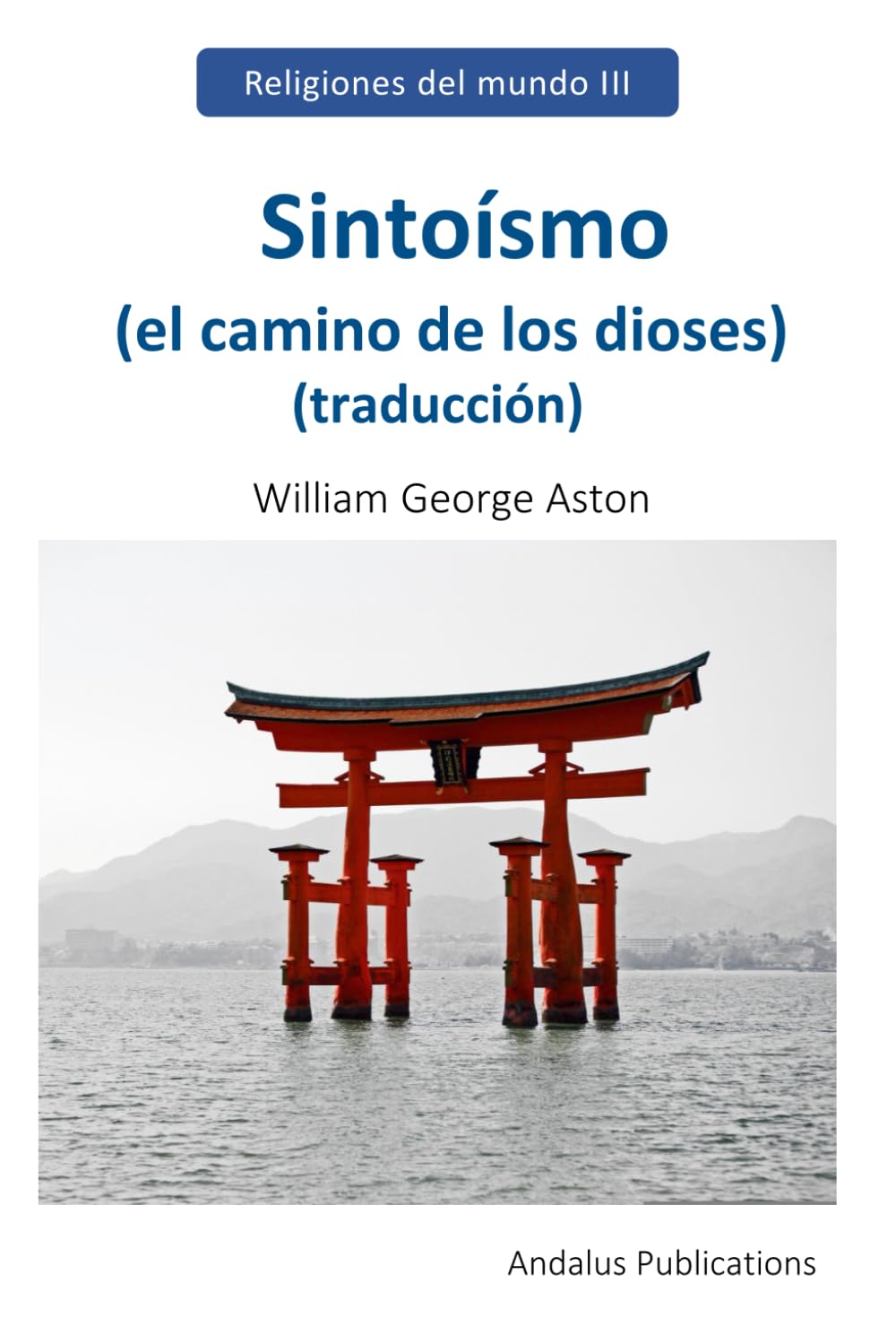 Sintoísmo (el camino de los dioses) (traducción) (Spanish Edition)