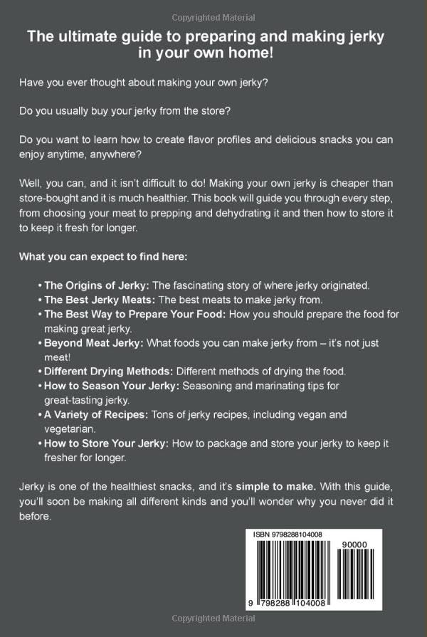 Jerky Recipes: The Ultimate Guide to Drying and Preserving Meat, Fish, Fowl, and More through Traditional Methods (Cookbook for Beginners and Beyond) - Image 2