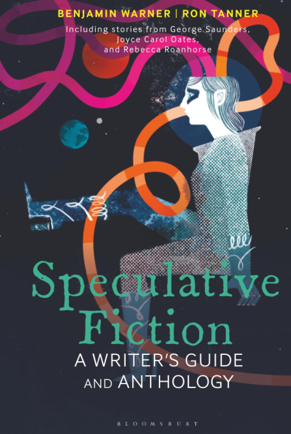 Speculative Fiction: A Writer's Guide and Anthology (Bloomsbury Writer's Guides and Anthologies)