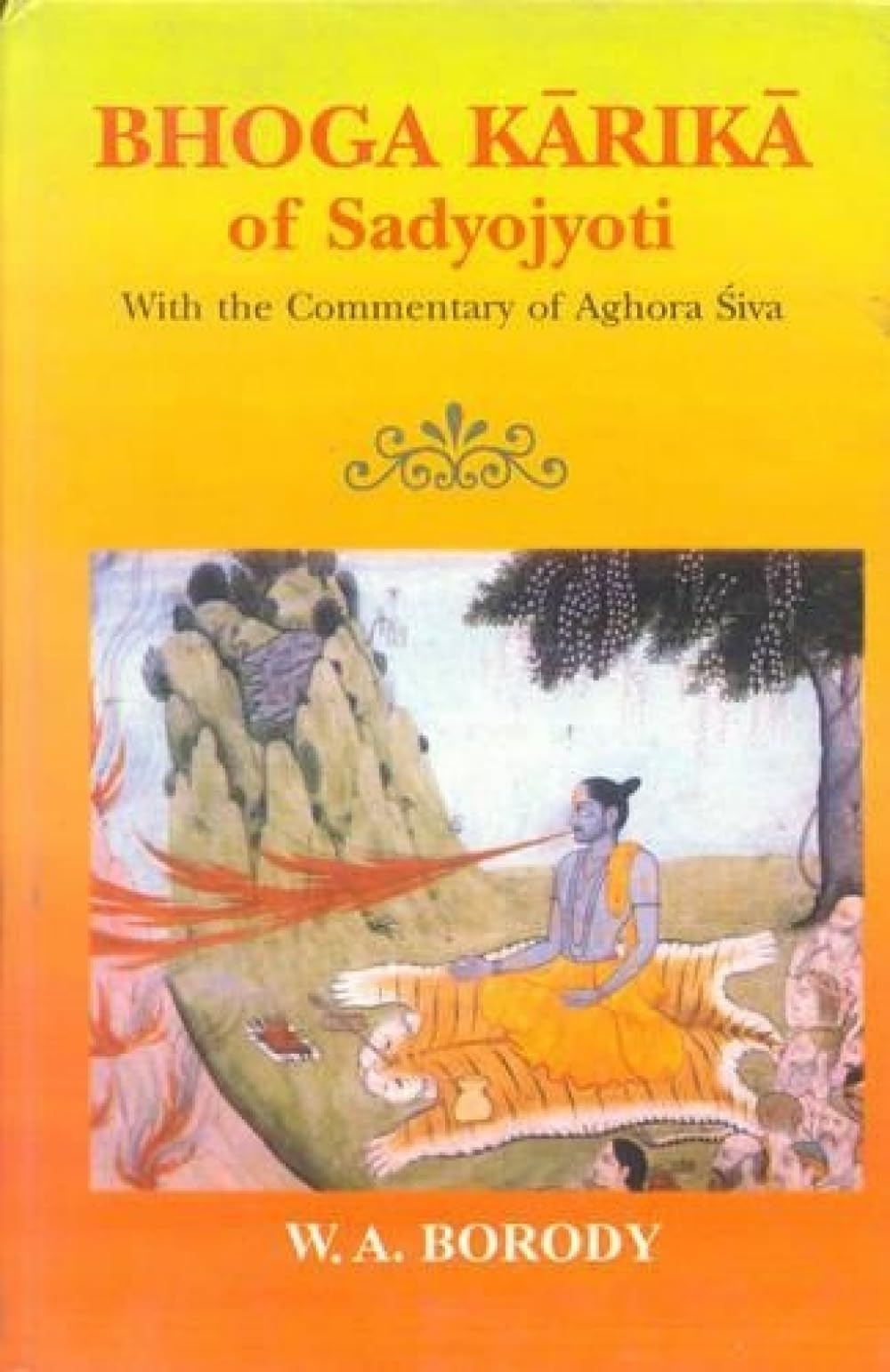 Bhoga Karika of Sadyojyoti: With the Commentary of Aghora Siva