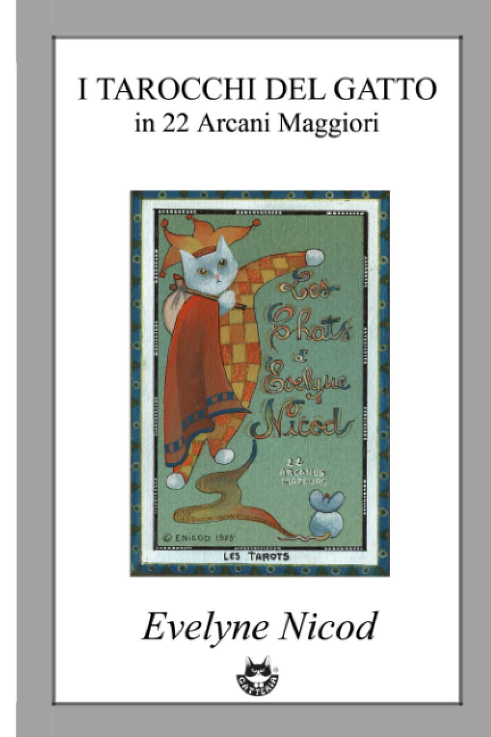 I Tarocchi del gatto in 22 Arcani Maggiori: Les Tarots des Chats (Libreria del Gatto)