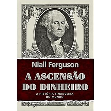 Capa do livro A ascensão do dinheiro - 2º edição