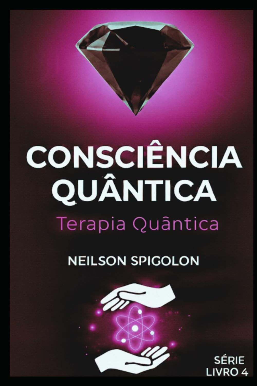 Terapia Quântica: Consciência, Biofísica e Organização da Vida (Consciência Quântica)