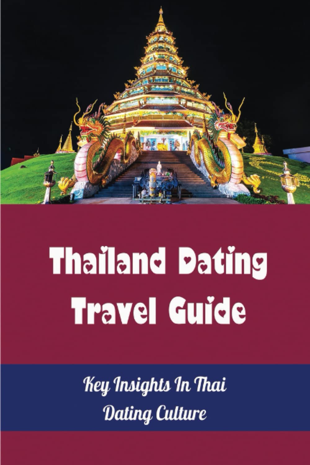 Thailand Dating Travel Guide: Key Insights In Thai Dating Culture