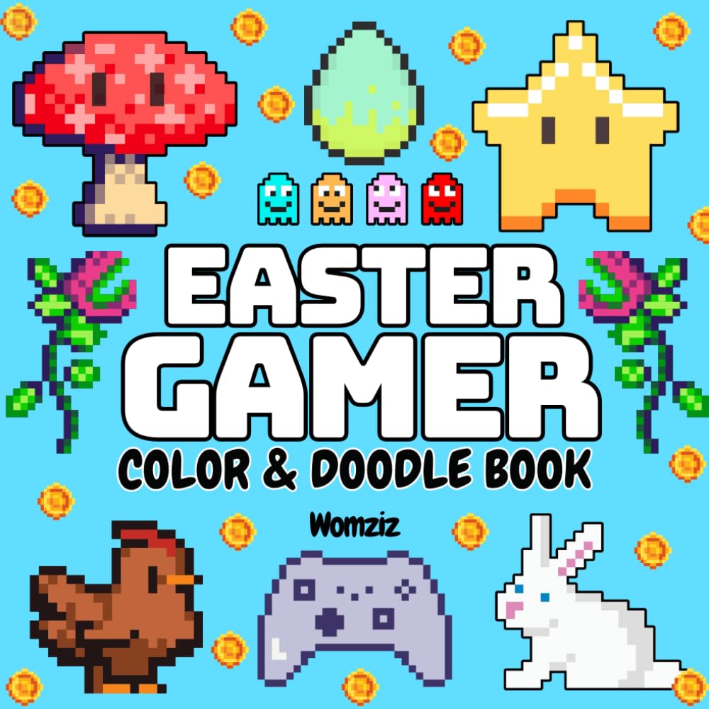 Easter Gamer: Color & Doodle Book: Easter Basket Stuffer Coloring Book for Gamer Adults, Teens and Children Featuring Bold Easy Designs of Gaming for ... and Stress-Relief (Gamer Coloring)