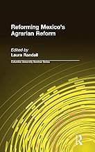 Reforming Mexico's Agrarian Reform (Columbia University Seminar Series)