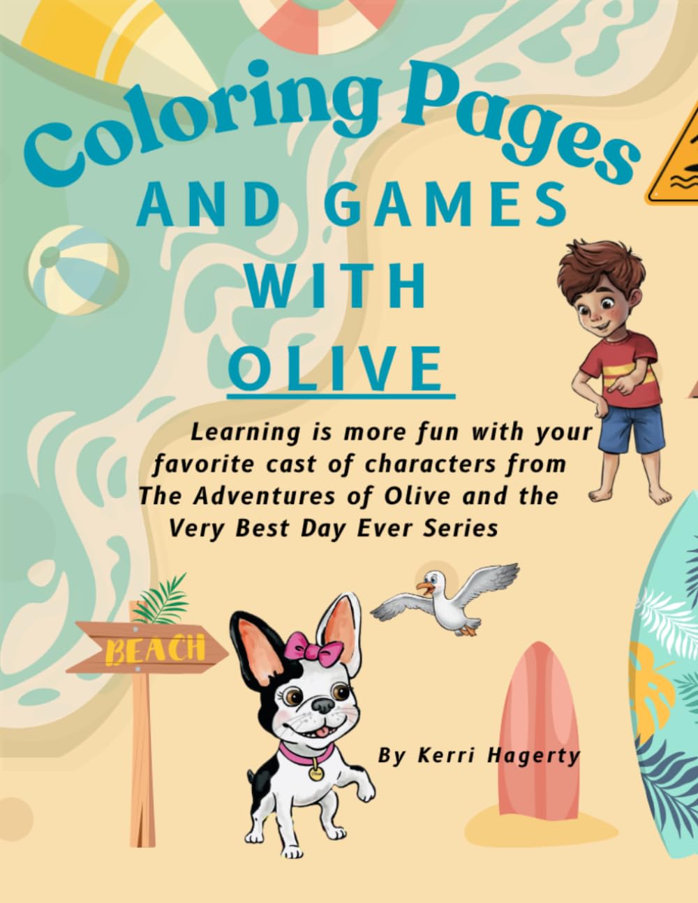 Coloring Pages and Games with Olive: Surf Edition (The Adventures of Olive and the Very Best Day Ever)
