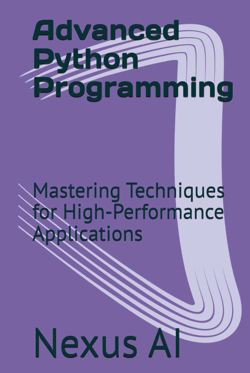Advanced Python Programming: Mastering Techniques for High-Performance Applications