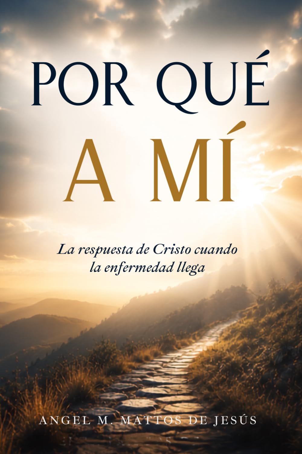 Por qué a mí: La respuesta de Cristo cuando la enfermedad llega
