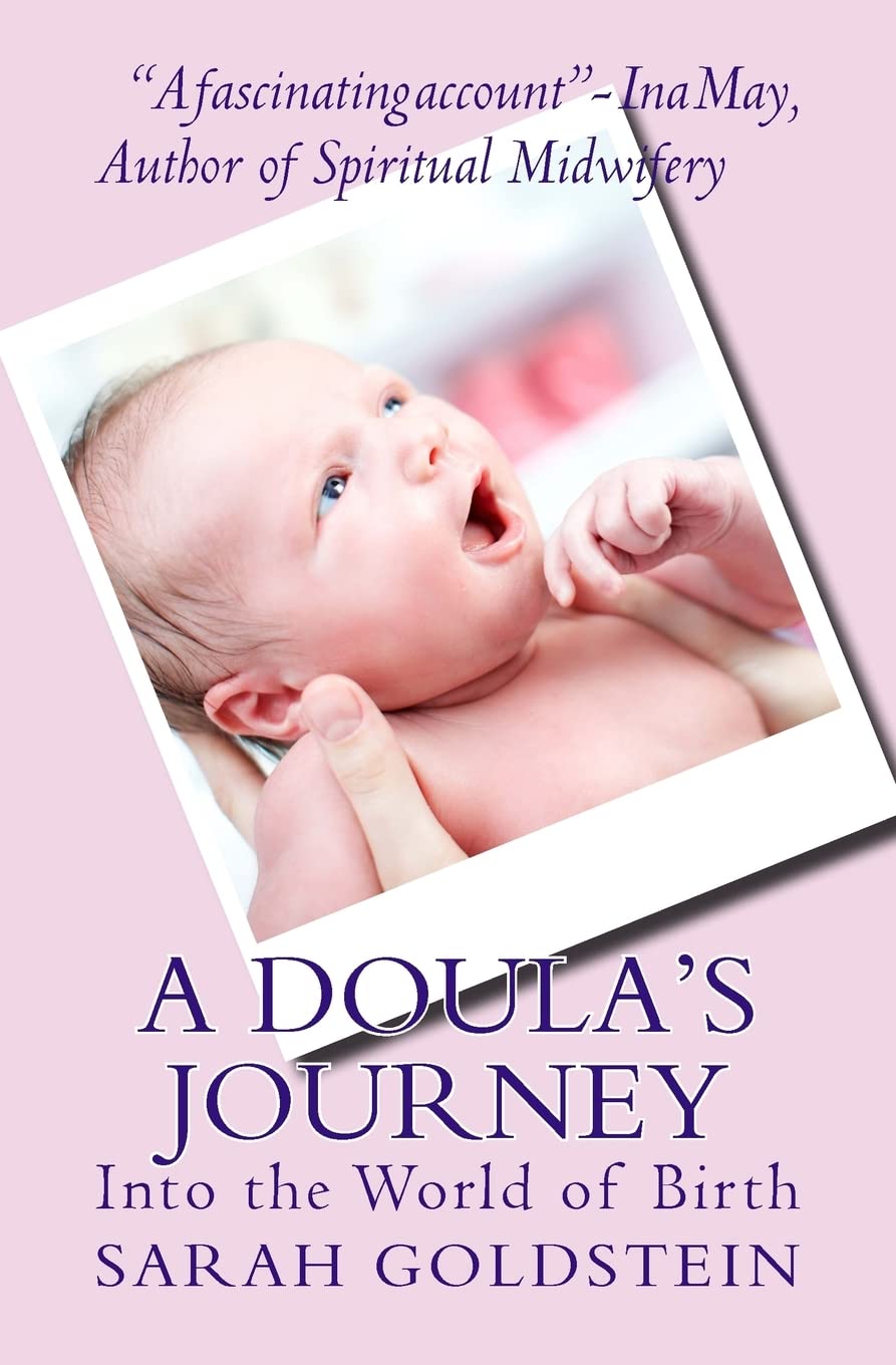 A Doula's Journey: Into the World of Birth
