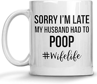 Wife Life Mug, Sorry I'm Late My Husband Had To Poop, Wife Birthday Gift Ideas, Wifey Mugs For Women, Mom Gifts, Letter Print Mothers Day Mug Wife Life Tea Cup