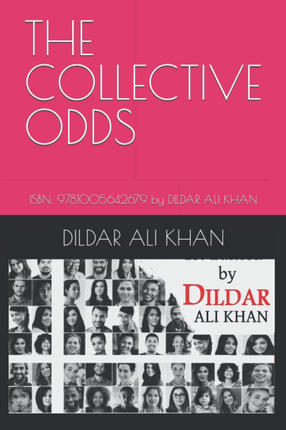 THE COLLECTIVE ODDS: ISBN: 9781005642679 by DILDAR ALI KHAN