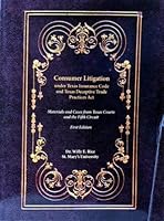 Consumer Litigation Under Texas Insurance Code and Texas Deceptive Trade Practices Act Materials and Cases From Texas Courts and the Fifth Circuite First Edition 1934269697 Book Cover