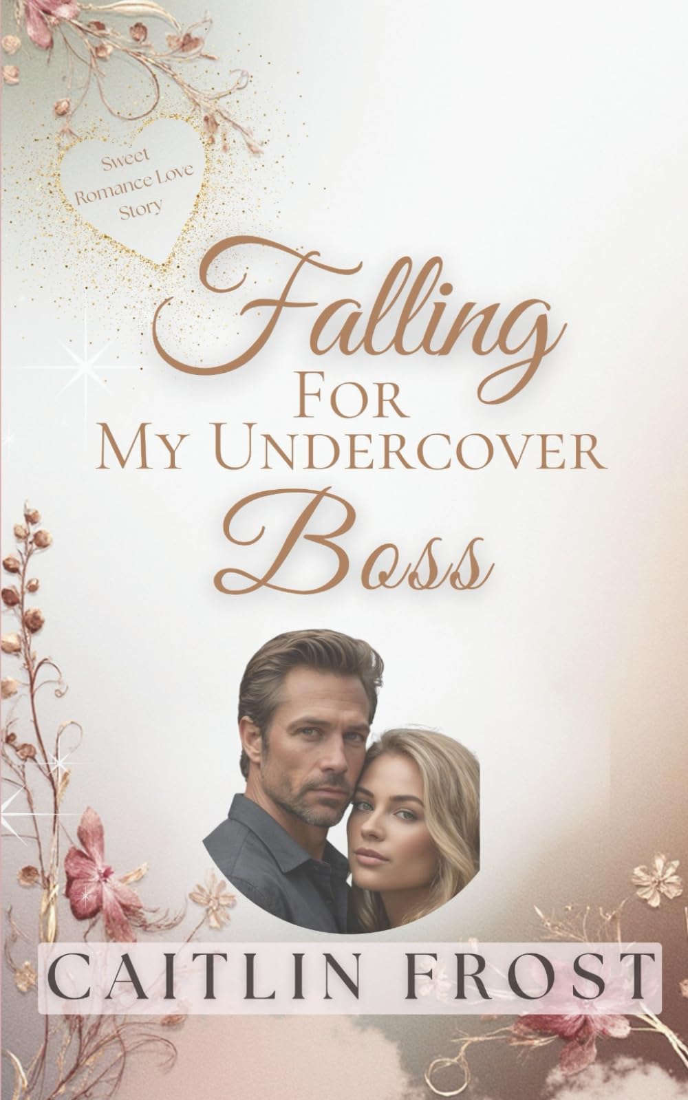 Falling For My Undercover Boss: A Hot, Secret Identity, Billionaire Office Romance