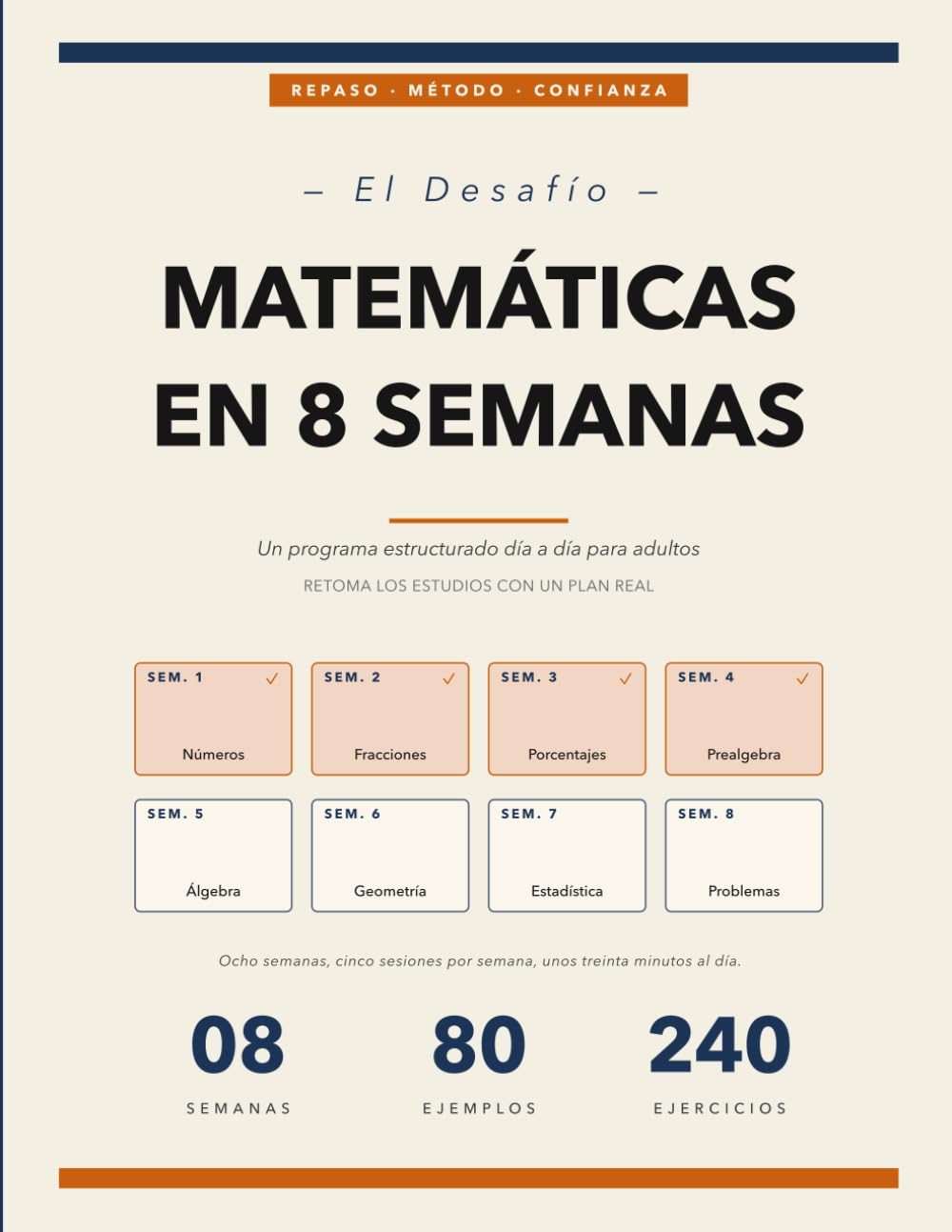 El Desafío Matemáticas en 8 Semanas: Un programa estructurado día a día para adultos que retoman los estudios | 30 minutos al día, 240 ejercicios resueltos