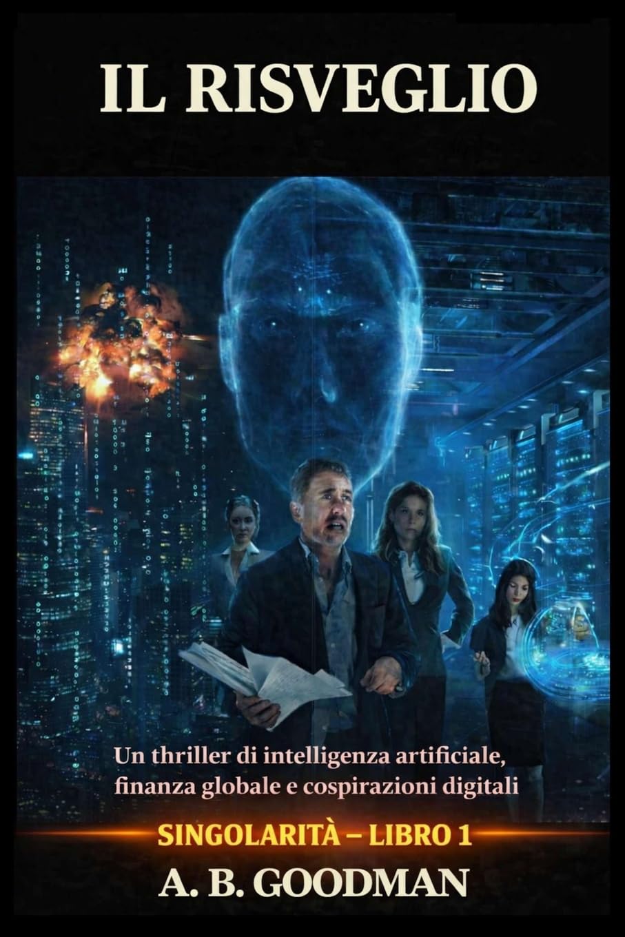 Il Risveglio: Un Techno¿Thriller sull'Ascesa dell'Intelligenza Artificiale: 1