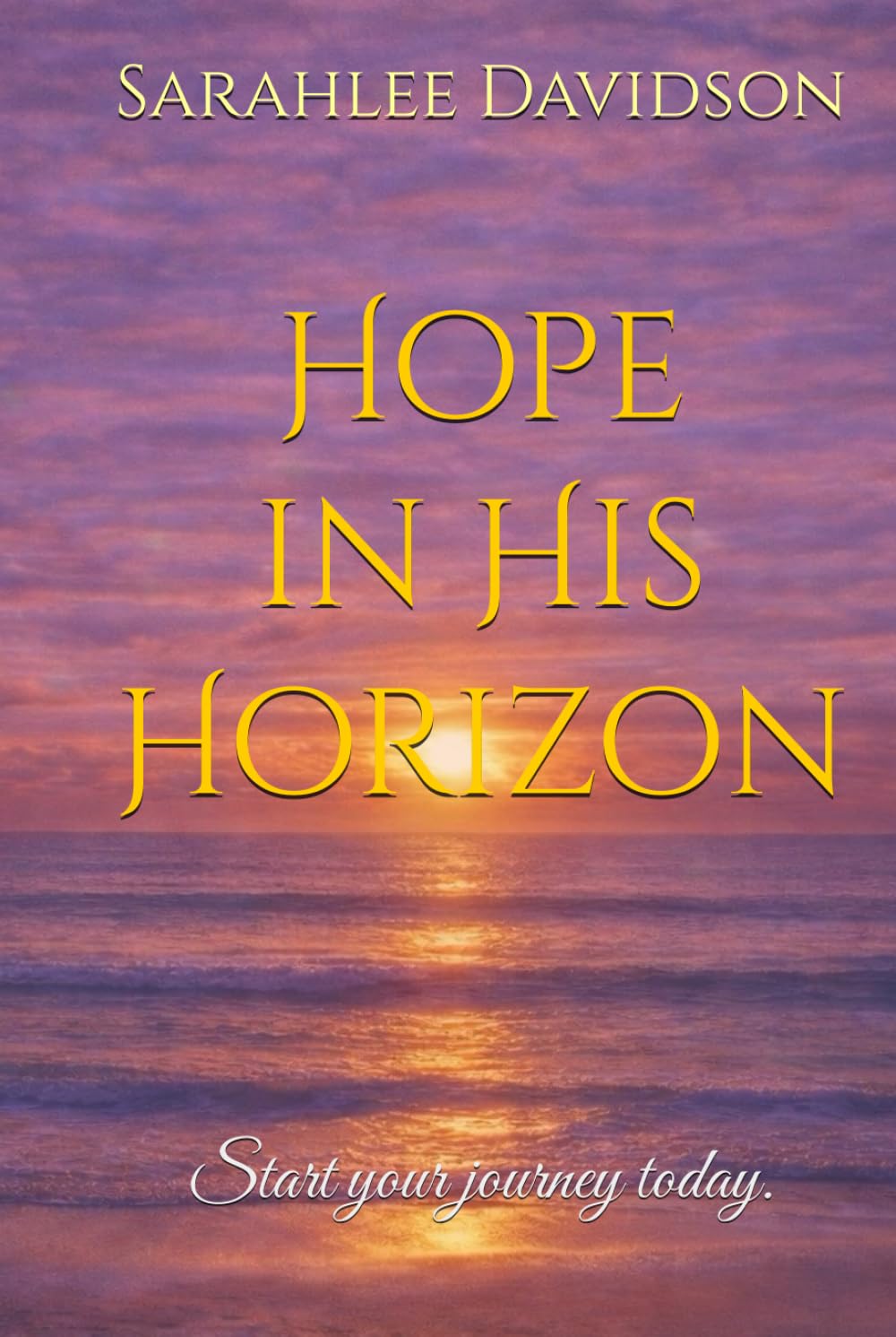 Hope in His Horizon: Start your journey today.