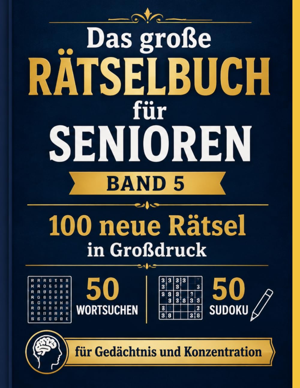 Das große Rätselbuch für Senioren – Band 5: 100 neue Rätsel in Großdruck – 50 Wortsuchen & 50 Sudoku für Gedächtnis und Konzentration