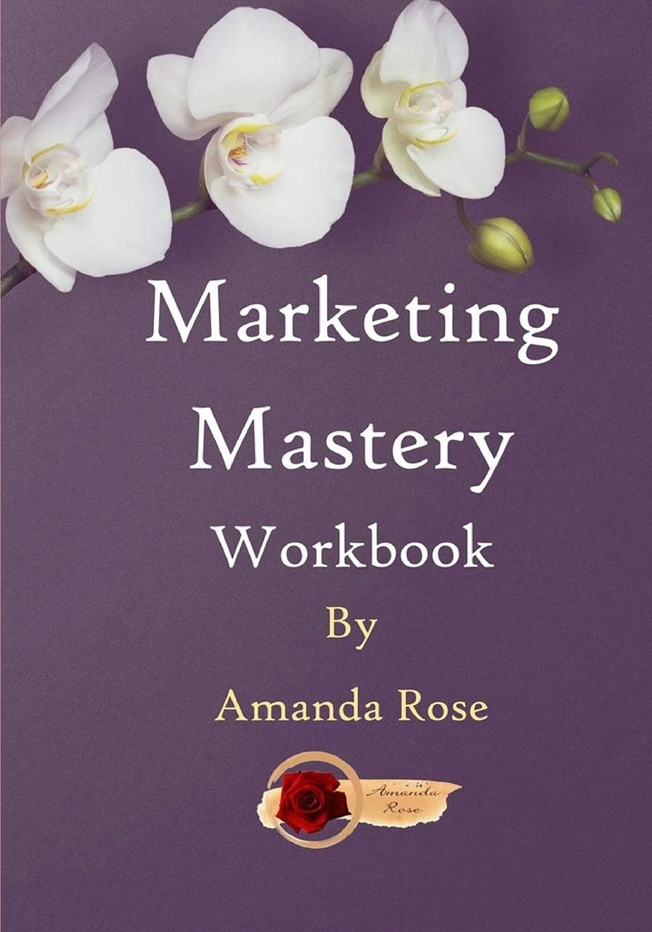 Marketing Mastery Workbook