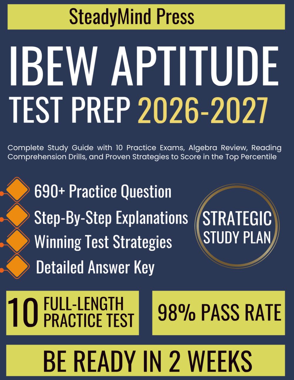 IBEW APTITUDE TEST PREP 2026-2027: Complete Study Guide with 10 Practice Exams, Algebra Review, Reading Comprehension Drills, and Proven Strategies to Score in the Top Percentile