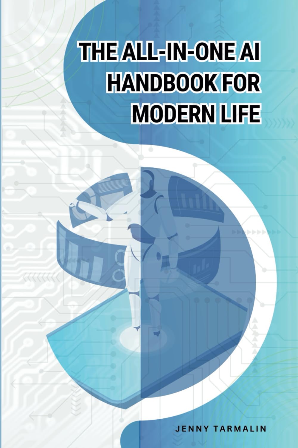 The All-in-One AI Handbook For Modern Life