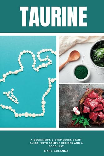 Taurine: A Beginner's 4-Step Quick Start Guide, With Sample Recipes and a Food List