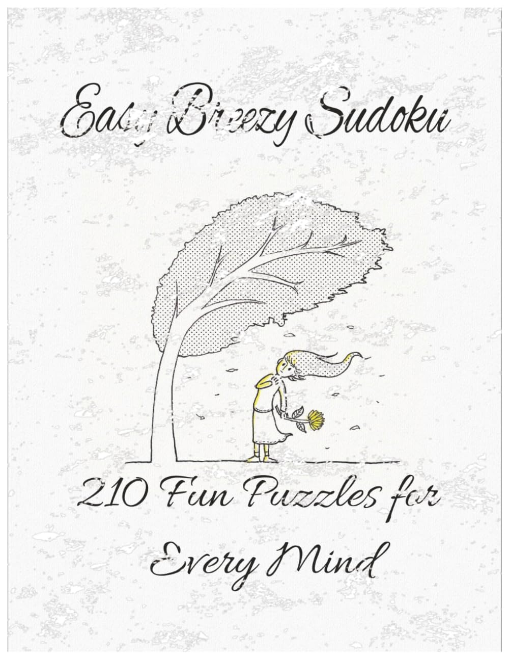 Easy Breezy Sudoku: 210 Fun Puzzles for Every Mind