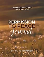 Permission to Peace Journal: A companion space for your most honest thoughts in a world that rarely slows down.